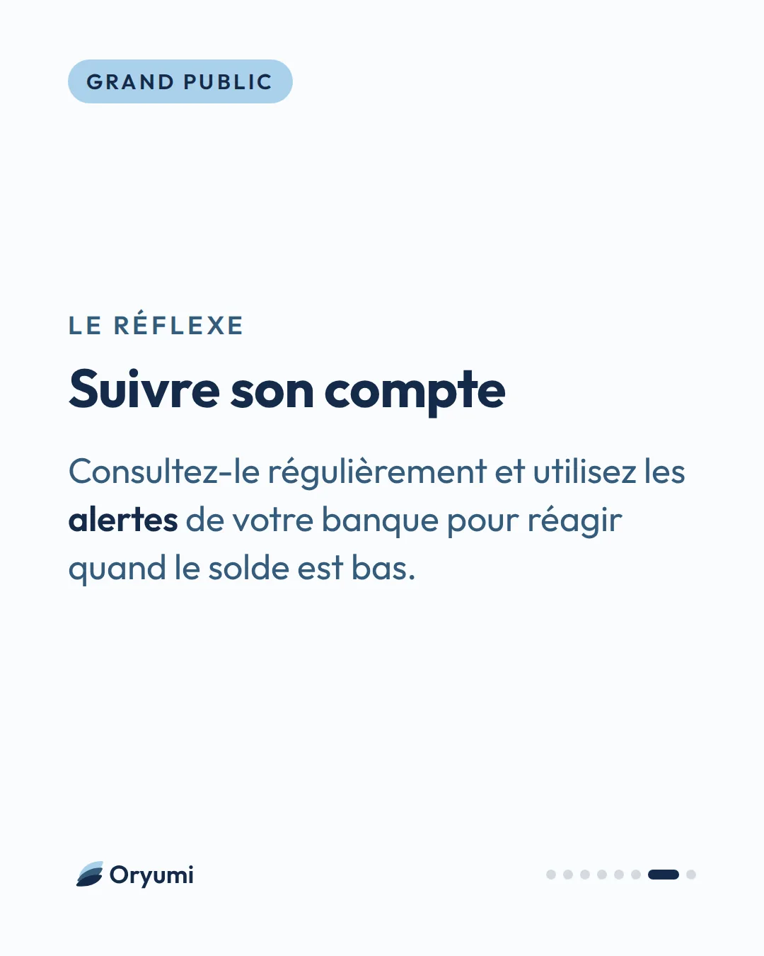 Le réflexe. Suivre son compte. Consultez-le régulièrement et utilisez les alertes de votre banque pour réagir quand le solde est bas.