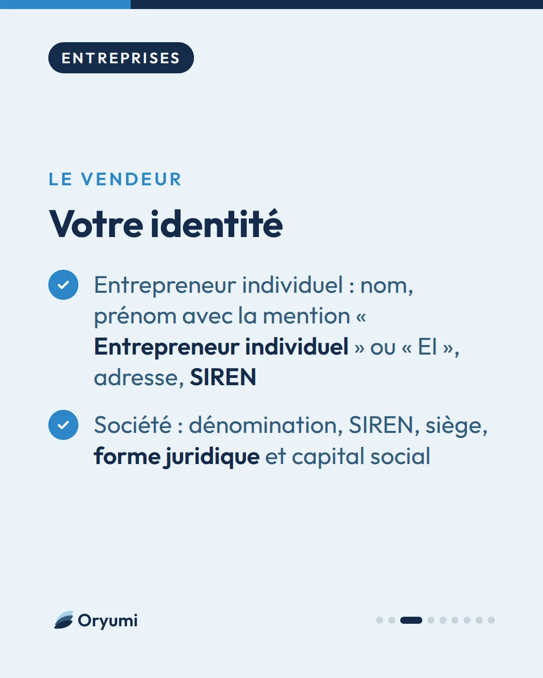 Le vendeur. Votre identité. Entrepreneur individuel : nom, prénom avec la mention « Entrepreneur individuel » ou « EI », adresse, SIREN. Société : dénomination, SIREN, siège, forme juridique et capital social