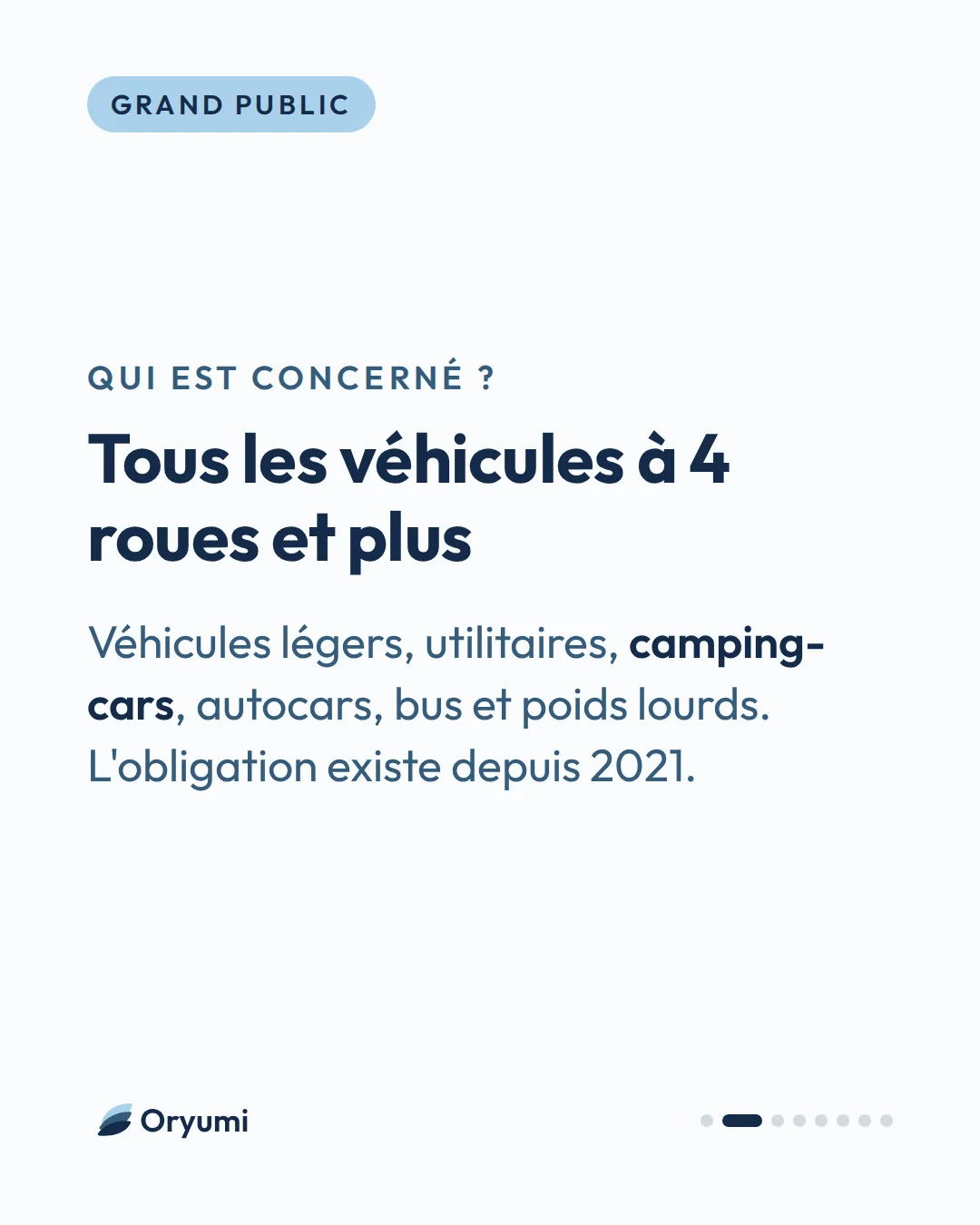 Qui est concerné ?. Tous les véhicules à 4 roues et plus. Véhicules légers, utilitaires, camping-cars, autocars, bus et poids lourds. L'obligation existe depuis 2021.