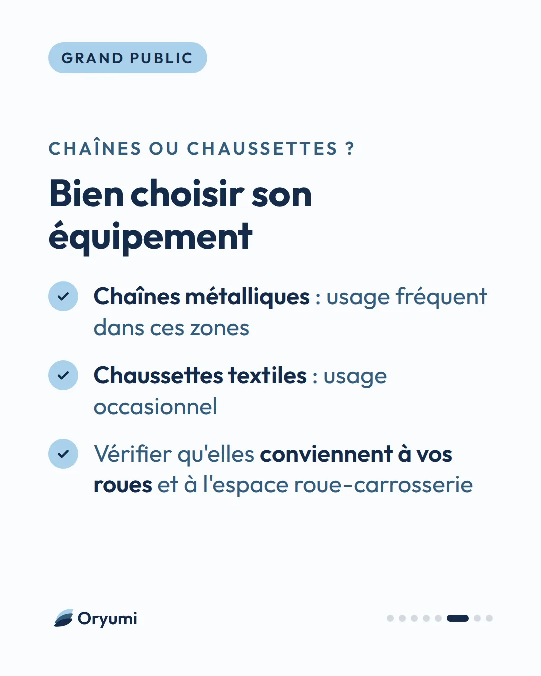 Chaînes ou chaussettes ?. Bien choisir son équipement. Chaînes métalliques : usage fréquent dans ces zones. Chaussettes textiles : usage occasionnel. Vérifier qu'elles conviennent à vos roues et à l'espace roue-carrosserie